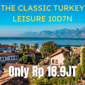 THE CLASSIC TURKEY LEISURE 10D7N